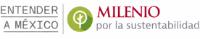 ENTENDER A MÉXICO MILENIO POR LA SUSTENTABILIDAD