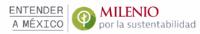ENTENDER A MÉXICO MILENIO POR LA SUSTENTABILIDAD