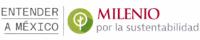 ENTENDER A MÉXICO MILENIO POR LA SUSTENTABILIDAD