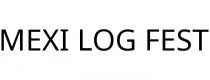 MEXI LOG FEST