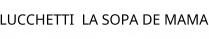LUCCHETTI;LA SOPA DE MAMA