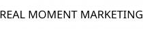 REAL MOMENT MARKETING