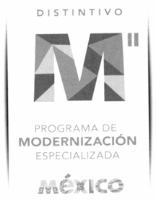 DISTINTIVO M II PROGRAMA DE MODERNIZACIÓN ESPECIALIZADA MÉXICO