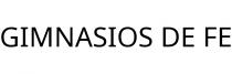 GIMNASIOS DE FE