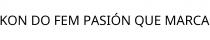 KON DO FEM PASIÓN QUE MARCA