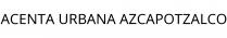 ACENTA URBANA AZCAPOTZALCO