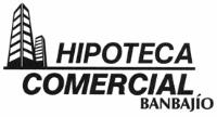 HIPOTECA COMERCIAL BANBAJÍO