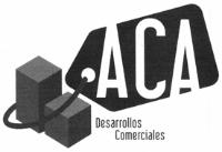 ACA DESARROLLOS COMERCIALES