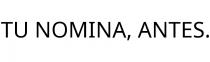 TU NOMINA; ANTES.