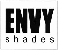 ENVY SHADES