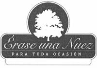 ÉRASE UNA NUEZ