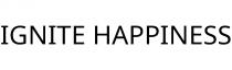 IGNITE HAPPINESS