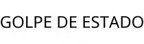 GOLPE DE ESTADO