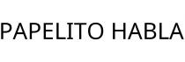 PAPELITO HABLA