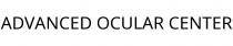 ADVANCED OCULAR CENTER