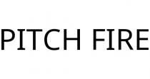 PITCH FIRE