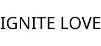 IGNITE LOVE