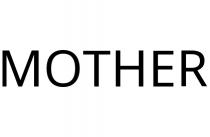 MOTHER