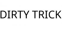 DIRTY TRICK