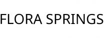 FLORA SPRINGS