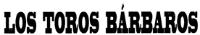 LOS TOROS BÁRBAROS