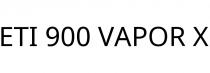 ETI 900 VAPOR X