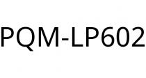PQM-LP602