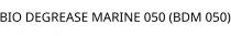 BIO DEGREASE MARINE 050 (BDM 050)