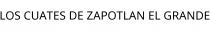LOS CUATES DE ZAPOTLAN EL GRANDE