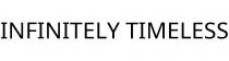 INFINITELY TIMELESS