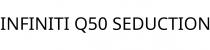 INFINITI Q50 SEDUCTION