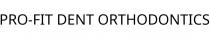 PRO-FIT DENT ORTHODONTICS