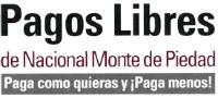 PAGOS LIBRES DE NACIONAL MONTE DE PIEDAD PAGA COMO QUIERAS Y PAGA MENOS