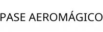 PASE AEROMÁGICO