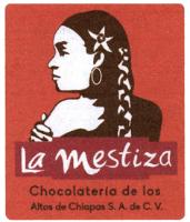 LA MESTIZA CHOCOLATERIA DE LOS ALTOS DE CHIAPAS S.A. DE C.V.