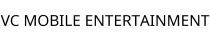 VC MOBILE ENTERTAINMENT