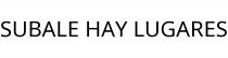 SUBALE HAY LUGARES