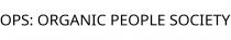 OPS; ORGANIC PEOPLE SOCIETY