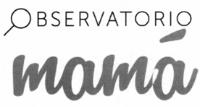 OBSERVATORIO MAMÁ