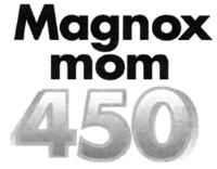 MAGNOX MOM 450