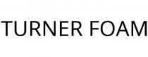 TURNER FOAM