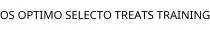 OS OPTIMO SELECTO TREATS TRAINING