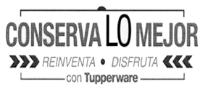 CONSERVA LO MEJOR REINVENTA DISFRUTA CON TUPPERWARE