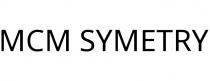 MCM SYMETRY