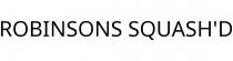 ROBINSONS SQUASH'D