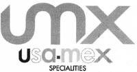 UMX USA-MEX SPECIALITIES