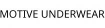 MOTIVE UNDERWEAR