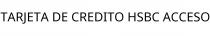 TARJETA DE CREDITO HSBC ACCESO