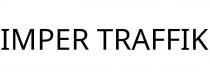 IMPER TRAFFIK