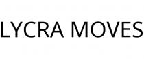 LYCRA MOVES